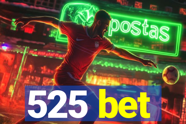 525 bet